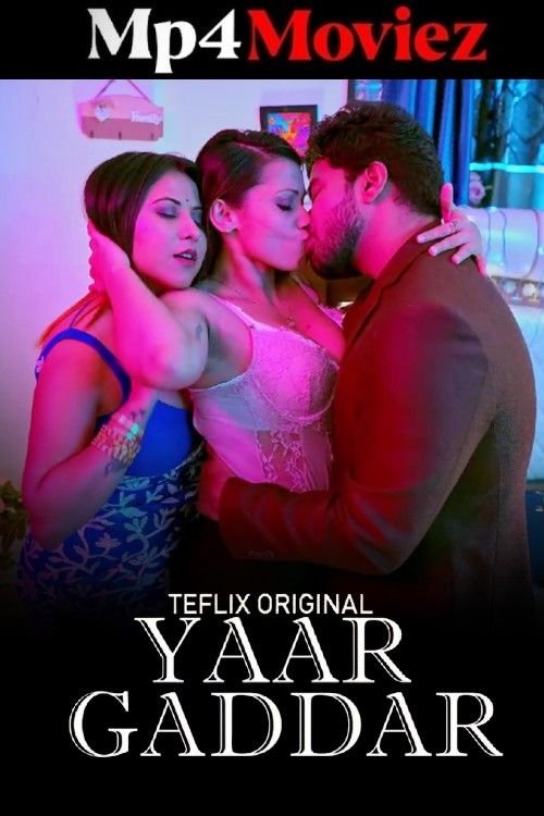 Yaar Gaddar (2025) TeFlix S01E03 Hindi Web Series | 1Filmy4wap