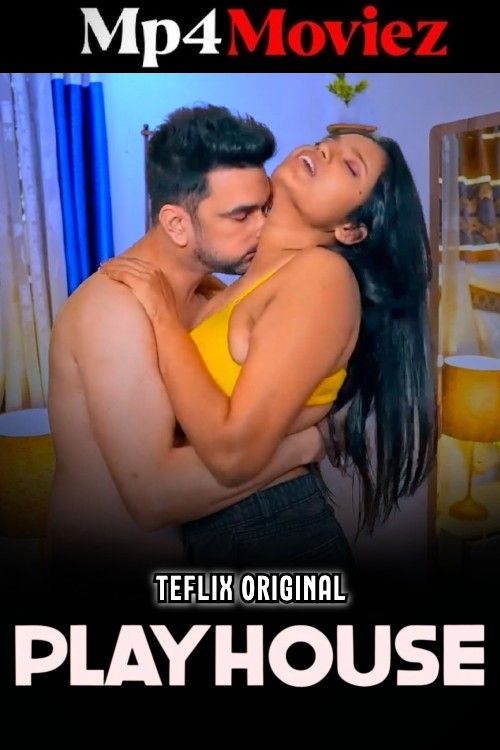 Play House 2025 TeFlix S01E03T04 Hindi Web Series | 1Filmy4wap