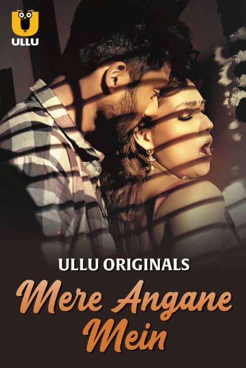 Mere Angane Mein Part 01 2025 Ullu Web Series | 1Filmy4wap